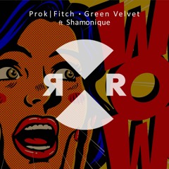 Prok|Fitch Green Velvet Ft Shamonique - WOW
