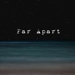 Far Apart (with Vindu & Matthew Zeitler)