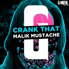 Malik Mustache - Crank That [FREE DOWNLOAD]