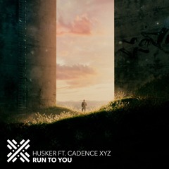 HUSKER - Run To You (feat. Cadence XYZ)