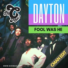 DAYTON - Fool Was He (CMAN Edit)