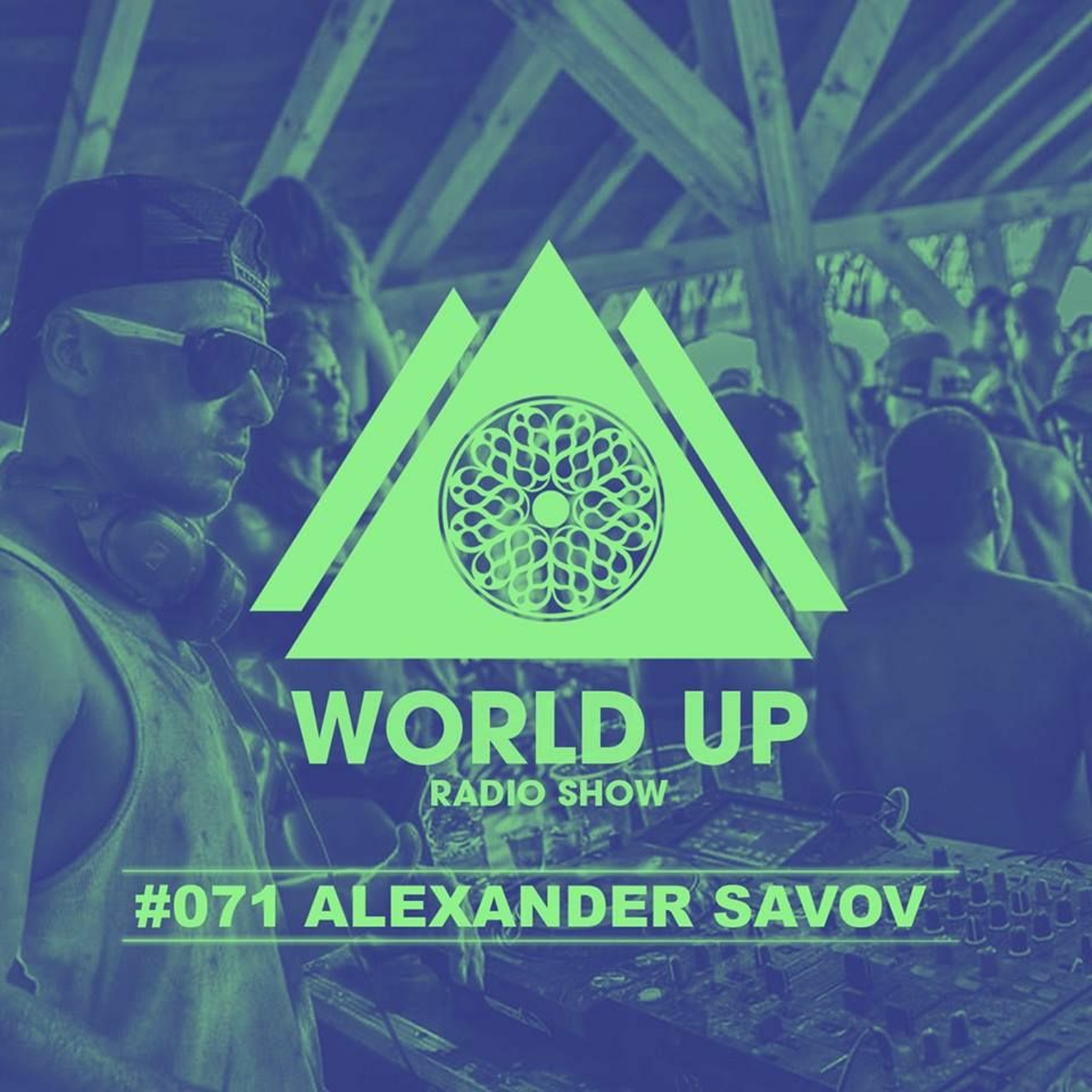 Alexander Savov - World Up Radio Show #071 episode artwork