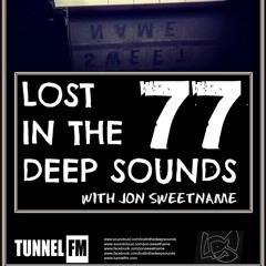 Lost In The Deep Sounds 077 mixed by Jon Sweetname
