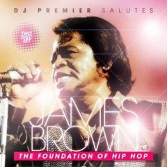 SOUL OF SYDNEY 367: DJ Premier Salutes James Brown ‎– The Foundation Of Hip Hop