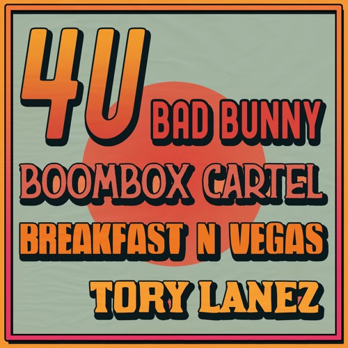 Boombox Cartel & Breakfast N Vegas - 4U (ft. Tory Lanez & Bad Bunny)