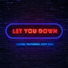 Let You Down (with Joey DJIA)