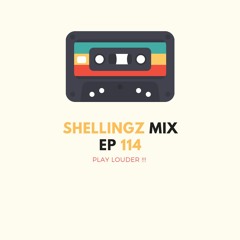 Shellingz Mix EP 114