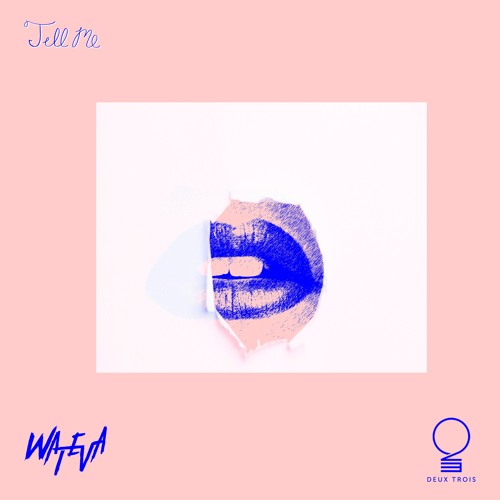 WATEVA - Tell Me