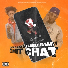 Chit Chat (ft. Gwalo Ayo)