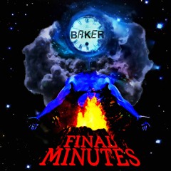 BAKER - Final Minutes (Prod. Devilish Trio)