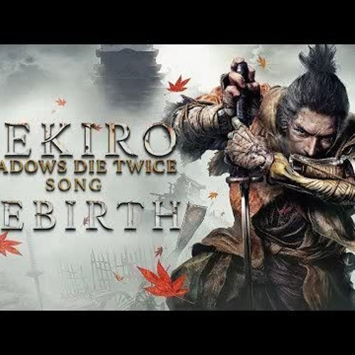 SEKIRO: SHADOWS DIE TWICE SONG: Rebirth by Miracle Of Sound