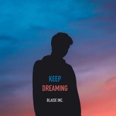 Keep Dreaming (Prod. Taylor King)