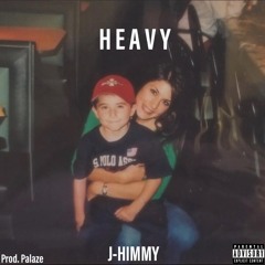 J-Himmy - Heavy (Prod. Palaze)