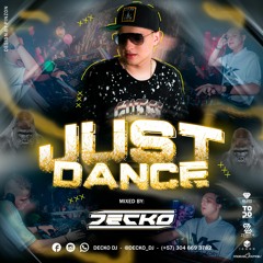 JUST DANCE 🦍🦍🦍 - MIXED BY DECKO