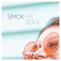 Smok - My Soul (Viva Recordings)