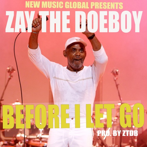 ZAY THE DOEBOY FT. FRANKIE BEVERLY AND MAZE - BEFORE I LET GO ( BLOCK PARTY ANTHEM )