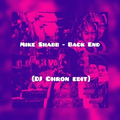 Mike Shabb - Back End [D∆ Chron Edit]