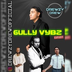 GULLY VYBZ - IG:DREWZYDREWOFFICIAL