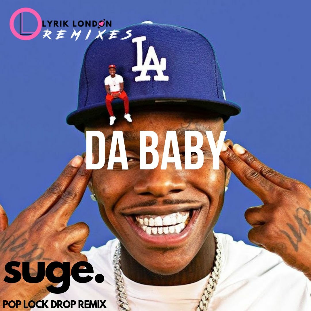 Listen to Da Baby - Suge - Pop Lock Drop Remix by Lyrik London x