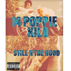 14th Poppie X Kilo- still n the hood