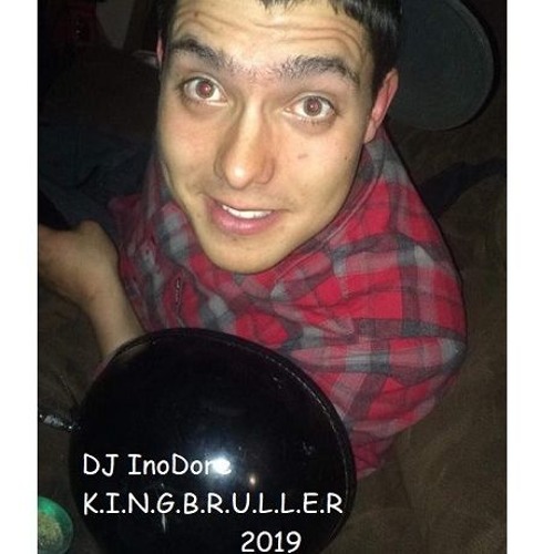 DJ InoDore  K.I.N.G.B.R.U.L.L.E.R 2019