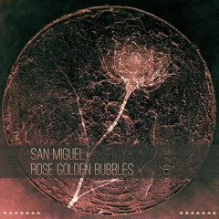 PREMIERE: San Miguel - Rose Golden Bubbles (Estray Orange Sunrise Remix) [MŎNɅDɅ]