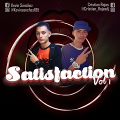 Satisfaction vol1 Kevin sanchez dj - cristian rojas dj