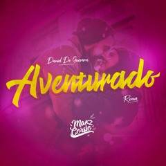 Daniel De Guevara x Makz Corsio - Aventurado (Remix)🔥
