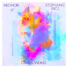 NEO NOIR - Crash Landing (ft. Stephanie Rice)