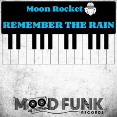 Moon Rocket - REMEMBER THE RAIN // MFR177