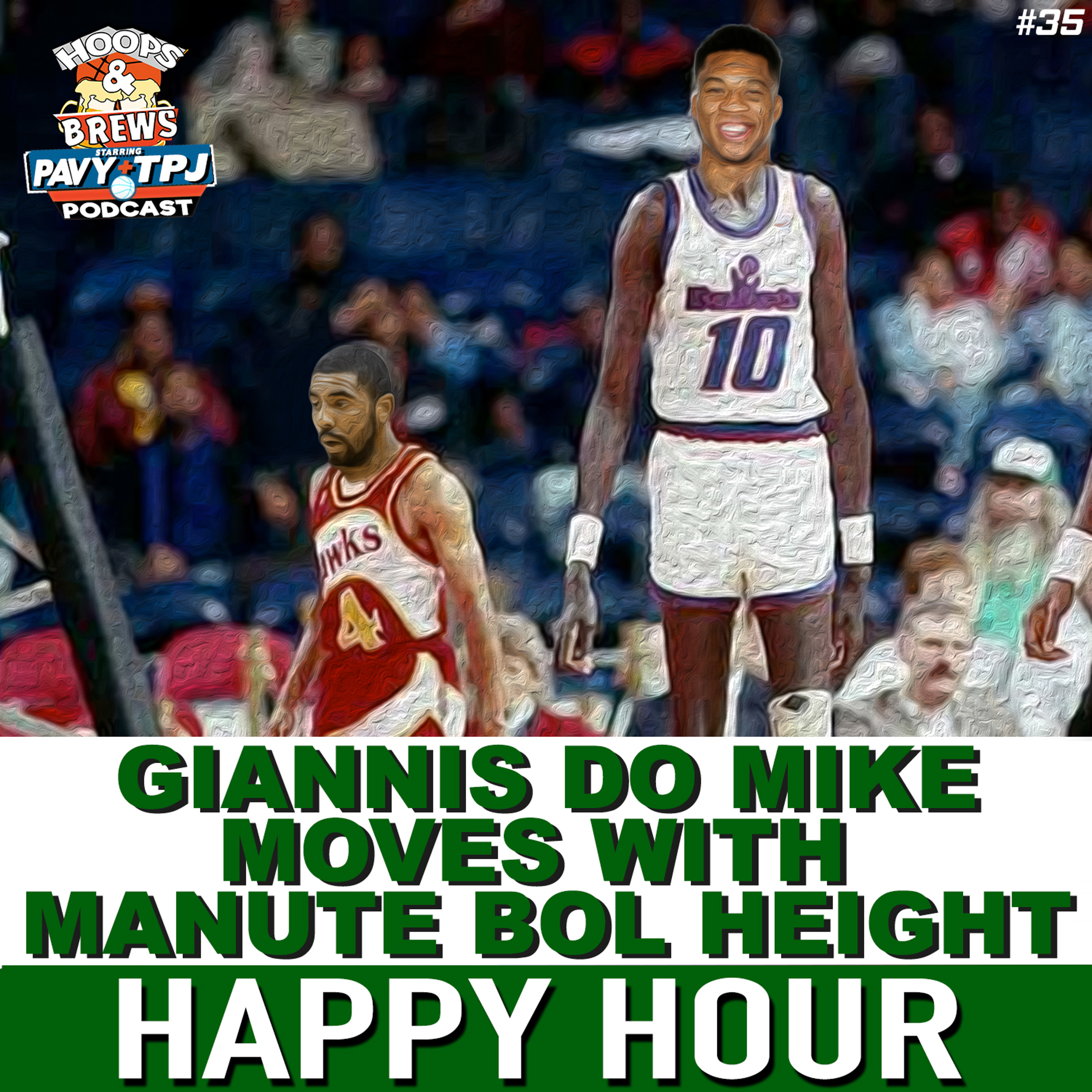 Happy Hour 35: Giannis Do Mike Moves With Manute Bol Height (feat. @vicspencer)