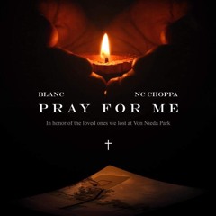 Pray for me (NCCHOPPA x BLANC)