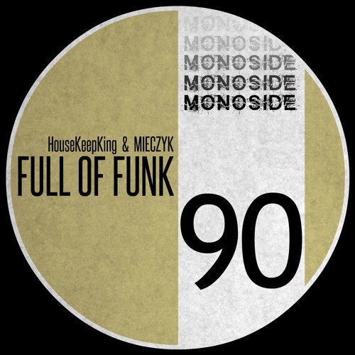 HouseKeepKing & Mieczyk - FULL OF FUNK (Smashin' Filter Mix) // MS90