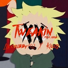 lil chubby402 x killtj - tweakin (prod. kivya)