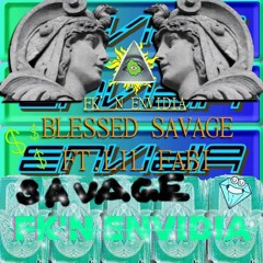 Blessed Savage FT. Lil Fabi - Fk'n Envidia