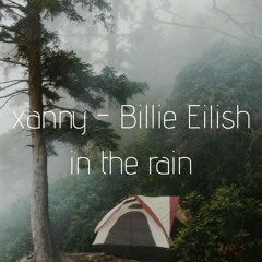 xanny Billie Eilish ♡ but in the rain