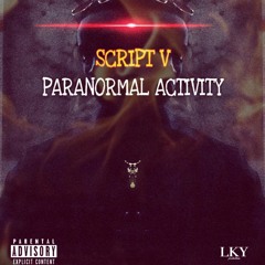 Mvfasa -Paranormal Activity Script V (Freestyle)