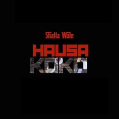 Shatta Wale - Hausa Koko