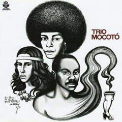 Trio Mocoto - Chiclete Com Banana (cotait Edit)