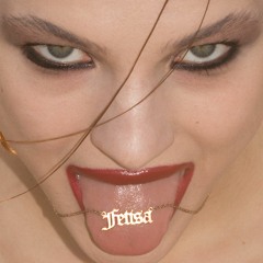 FETISA - Fetisa (Prod. Kate Zebra)