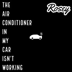 The Air Conditioner In My Car Isn't Working (Feat. Day Dreamer, KRYPTiC, NotEnvy)