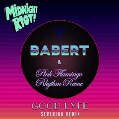 Babert & Pink Flamingo Rhythm Revue - Good Lyfe - Severino Remix