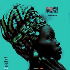 Best of Afro Pop Mix 2019 - Afrotape Mixtape Series ft DJ Big Ben