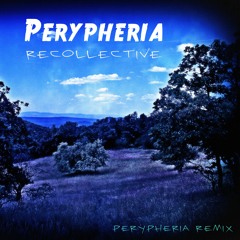 Perypheria - Recollective (Perypheria Remix) (2019)