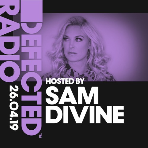 Defected Radio Show presented by Sam - 26.04.19