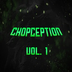 Chopception Vol. 1