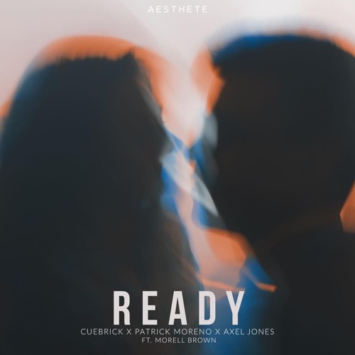 Cuebrick x Patrick Moreno x Axel Jones- Ready Ft. Morell Brown (Radio Edit)