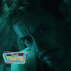AVENGERS ENDGAME - Double Toasted Audio Review