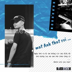 Mất Anh Thật Rồi  - Tsixk (Original) Version Male