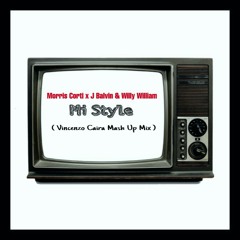 Morris Corti x J Balvin & Willy William - Mi Style (Vincenzo Caira Mash Up Mix ).mp3